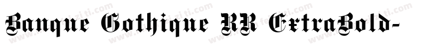Banque Gothique RR ExtraBold字体转换